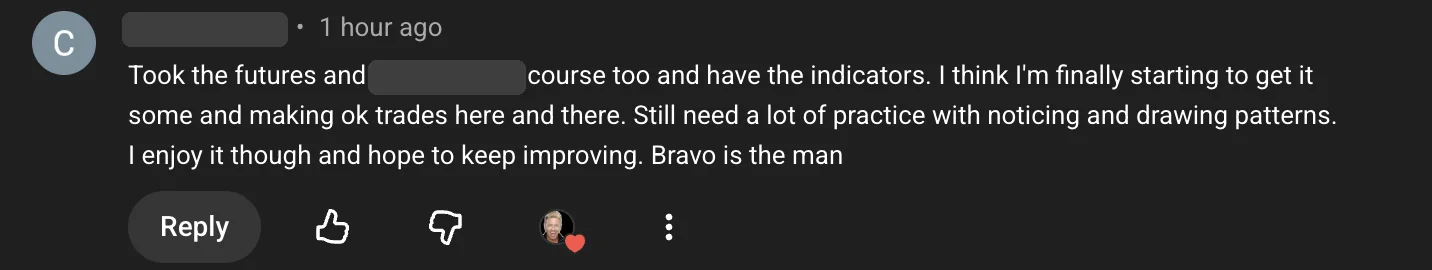 YouTube comment from C., the original screenshot: “Took the futures and … course too and have the indicators. I think I'm finally starting to get it some and making ok trades here and there. Still need a lot of practice with noticing and drawing patterns. I enjoy it though and hope to keep improving. Bravo is the man”